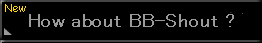 How about BB-Shout